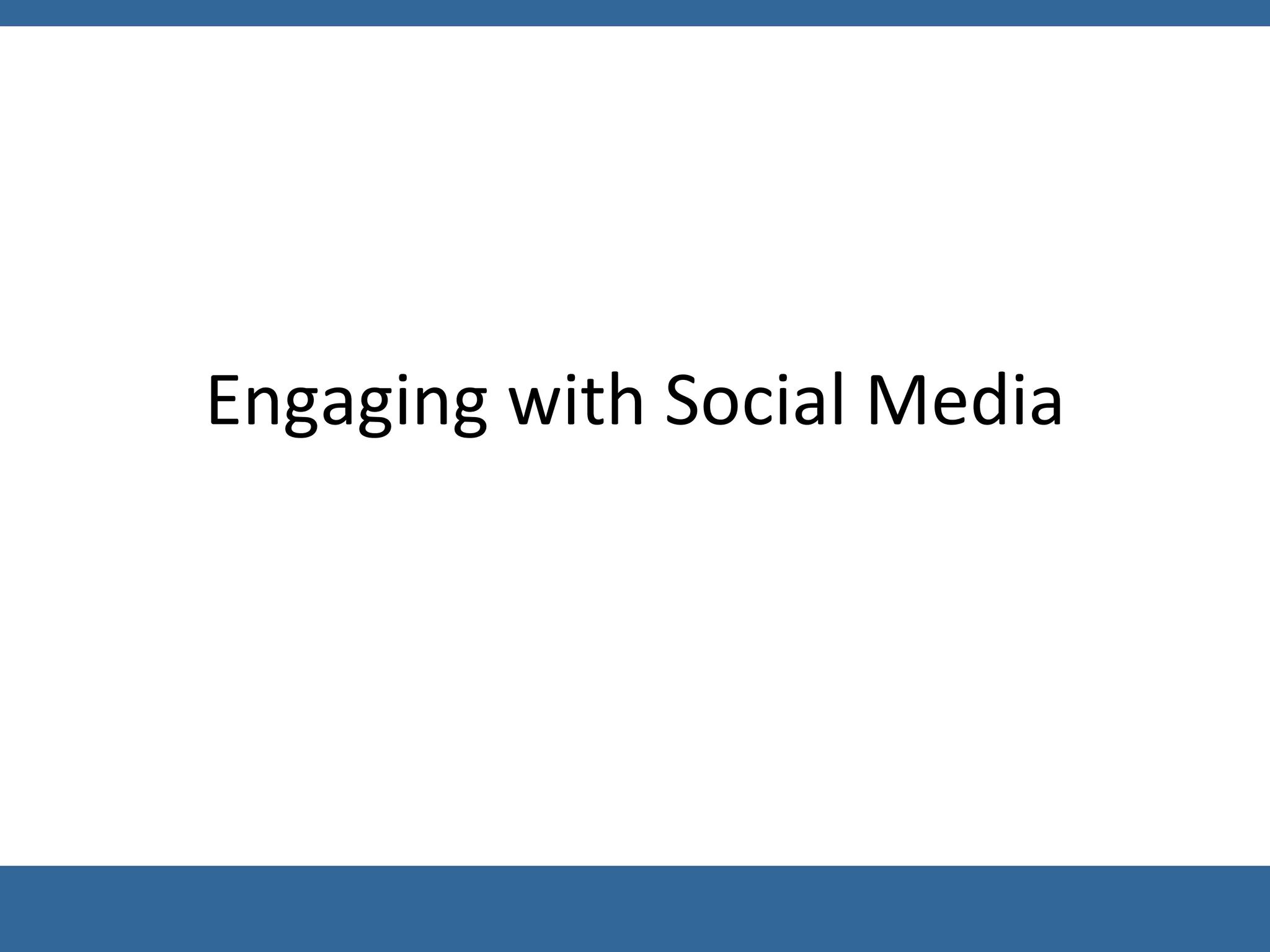Engaging with Social Media 