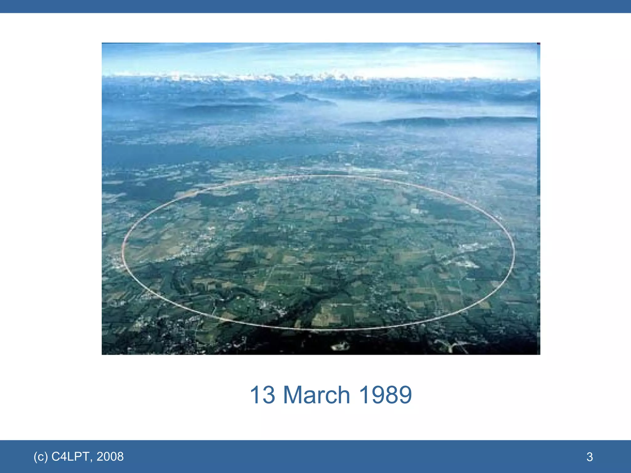 (c) C4LPT, 2008 13 March 1989 