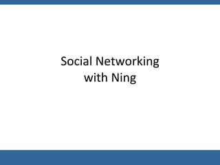 Social Networking with Ning 