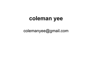 coleman yee [email_address] 