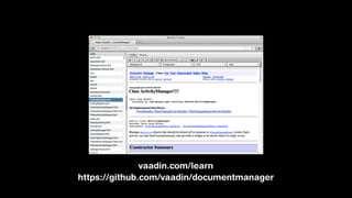 vaadin.com/learn
https://github.com/vaadin/documentmanager

 