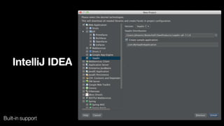 IntelliJ IDEA

Built-in support

 