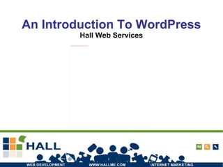 An Introduction To WordPress Hall Web Services 