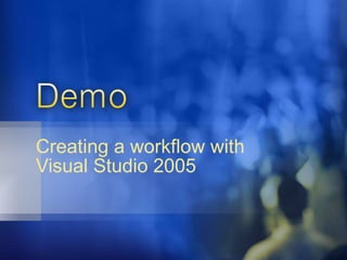 Creating a workflow with  Visual Studio 2005 