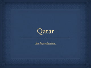 Qatar
An Introduction
 