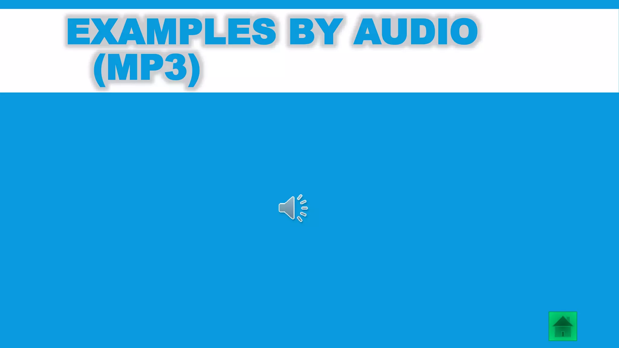 EXAMPLES BY AUDIO 
(MP3) 
 