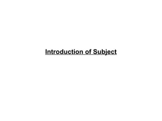 Introduction of Subject

 