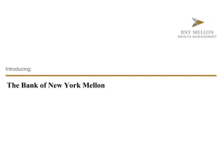 Introducing: The Bank of New York Mellon 