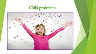 Child protection
 