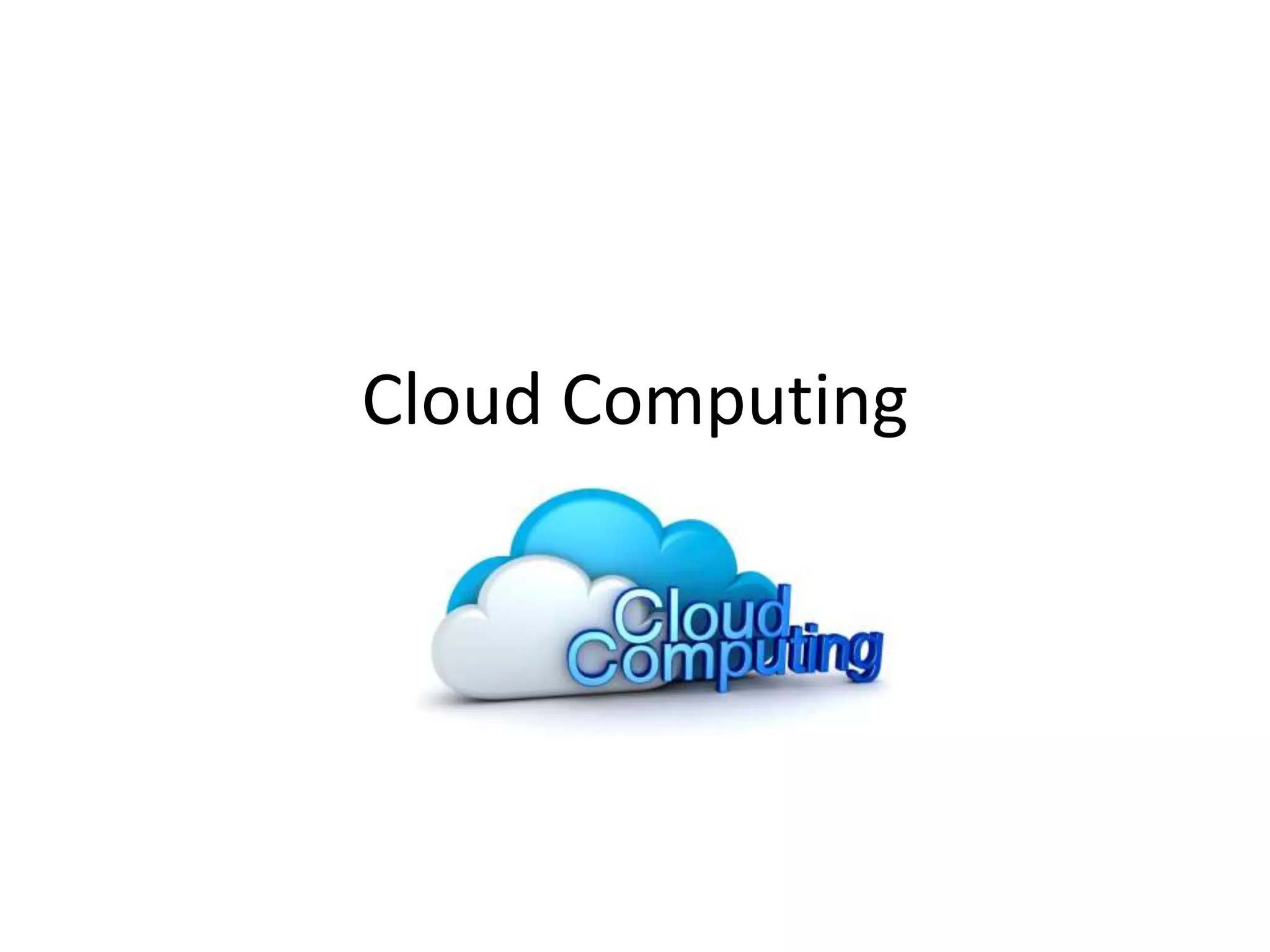 Cloud Computing
 