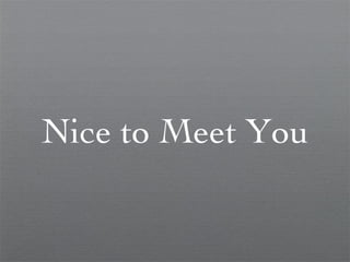 Nice to Meet You 