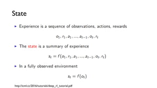 State
http://icml.cc/2016/tutorials/deep_rl_tutorial.pdf
 
