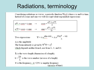 4
Radiations, terminology
 