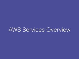 AWS Services Overview
 