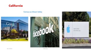 California
Famous as Silicon Valley
05-10-2015 Abhishek 15
 