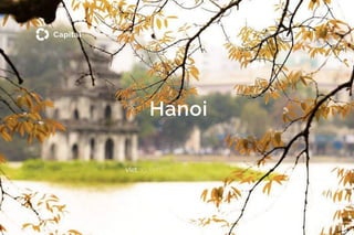 All rights reserved. Intellectual Property of Consulus Pte Ltd
Hanoi
Capital
 