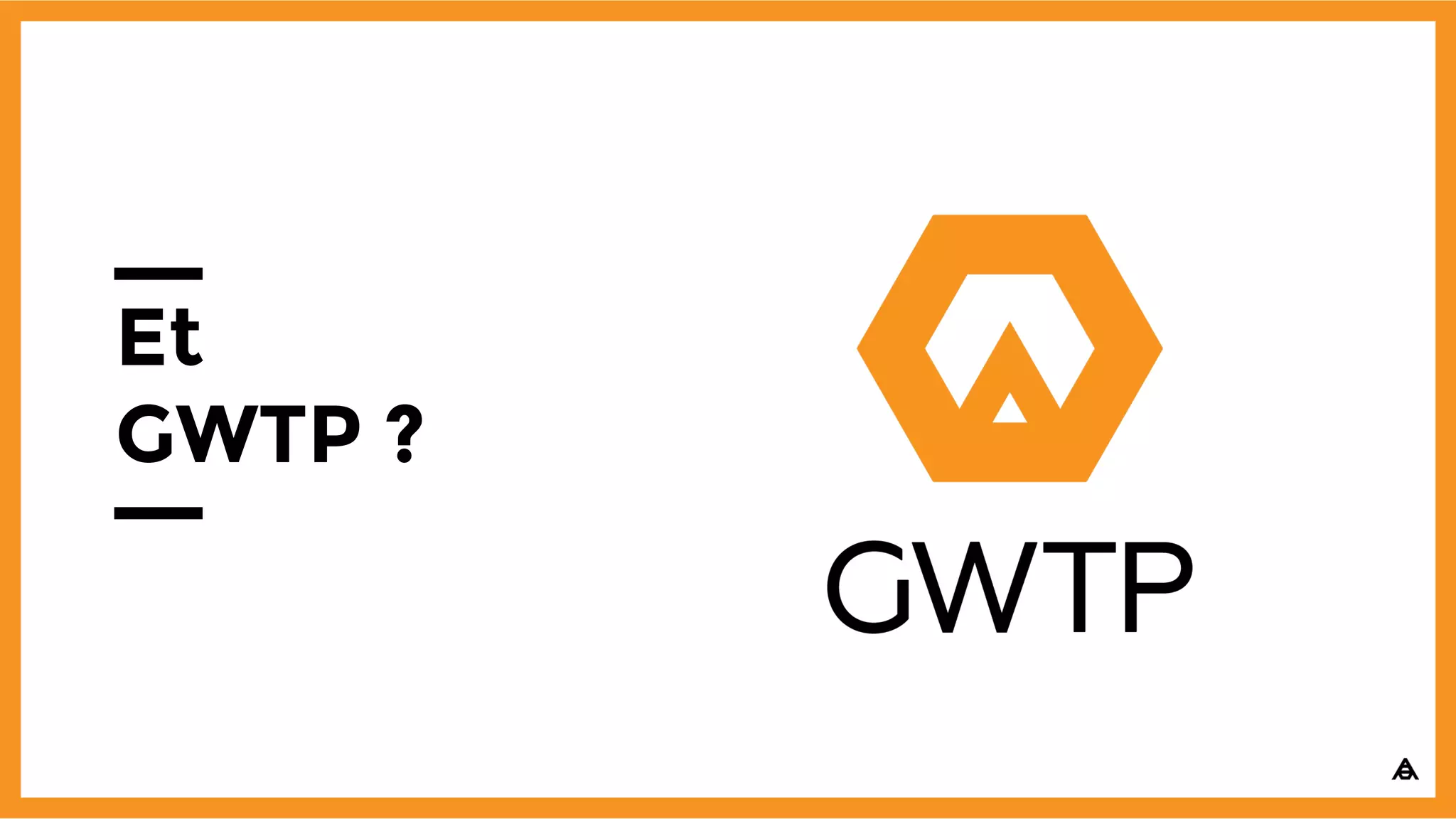 Et
GWTP ?
 