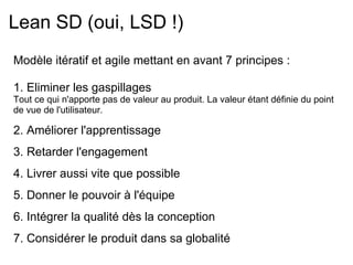 Itératif, incrémental, adaptatif Et l’adaptatif... Les besoins se précisent voire évoluent continuellement Pendant le projet, même quand on croit toucher au but 