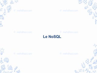 Le NoSQL
 