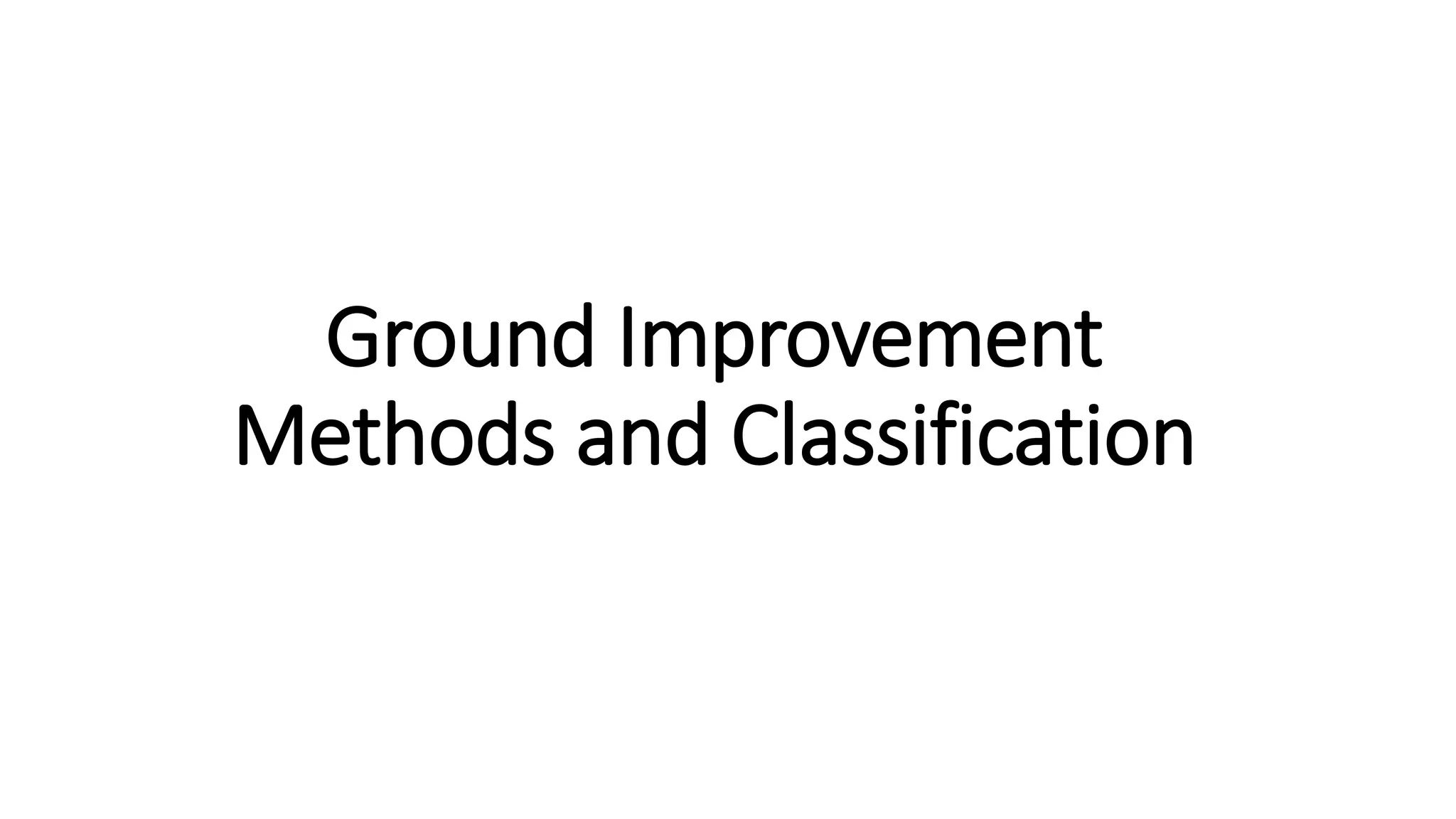 Introduction and comparison of ground improvement techniques | PPTX