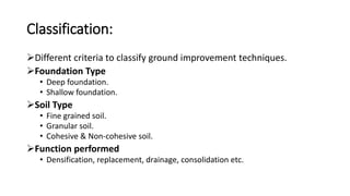 Introduction and comparison of ground improvement techniques | PPTX