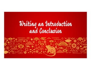 Writing an Introduction
and Conclusion
 