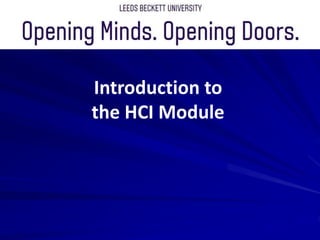 Introduction to
the HCI Module
 