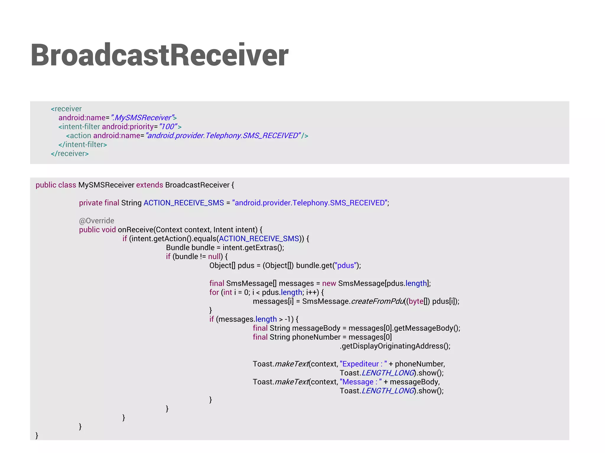 Intent envoie 
Intent intent = newIntent(); 
intent.setAction(Intent.ACTION_VIEW); 
intent.setData(Uri.parse("http://www.youtube.com/watch?v=iwsqFR5bh6Q")); 
context.startActivity(intent); 
Intent takePictureIntent = newIntent(MediaStore.ACTION_IMAGE_CAPTURE); 
context.startActivityForResult(takePictureIntent, 1); 
Intent i=newIntent(Intent.ACTION_SEND); 
i.putExtra(Intent.EXTRA_EMAIL, newString[{"imac2011@googlegroups.com"}); 
i.putExtra(Intent.EXTRA_TEXT, "Ca avance le projet ?"); 
Intent i2=Intent.createChooser(i, "Choisir..."); 
context.startActivity(i2); 
context.startActivity(new Intent(context, SettingsActivity.class)); 
context.startService(new Intent(context, CurrencyService.class)); 
Implicite 
Explicite  