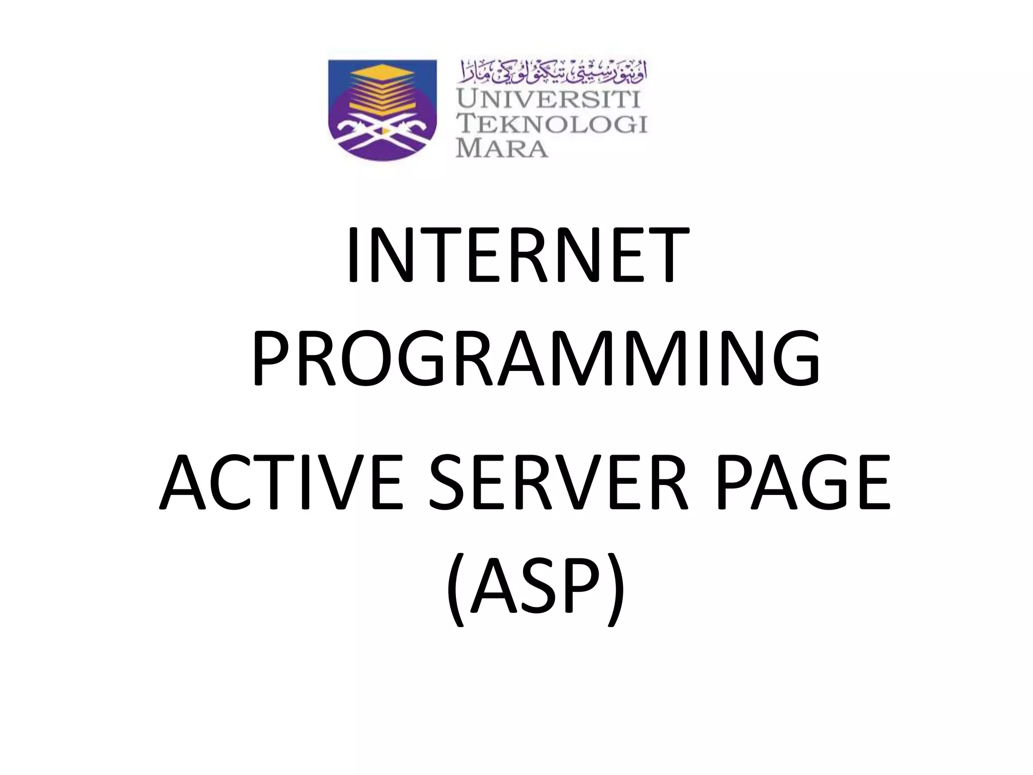 INTERNET PROGRAMMING ACTIVE SERVER PAGE (ASP) 