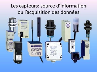 Les capteurs: source d’information
   ou l’acquisition des données
 