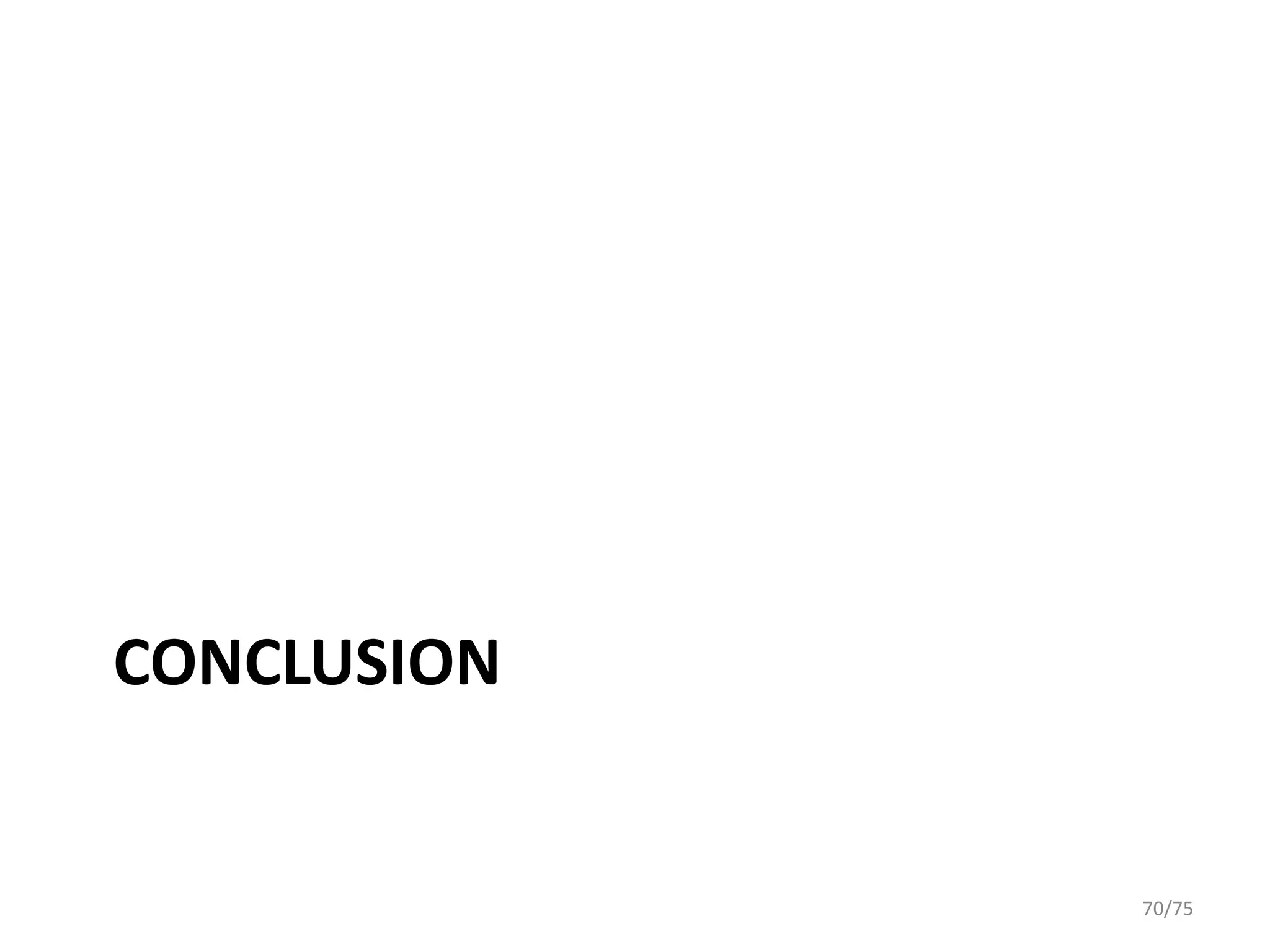 CONCLUSION


             70/75
 