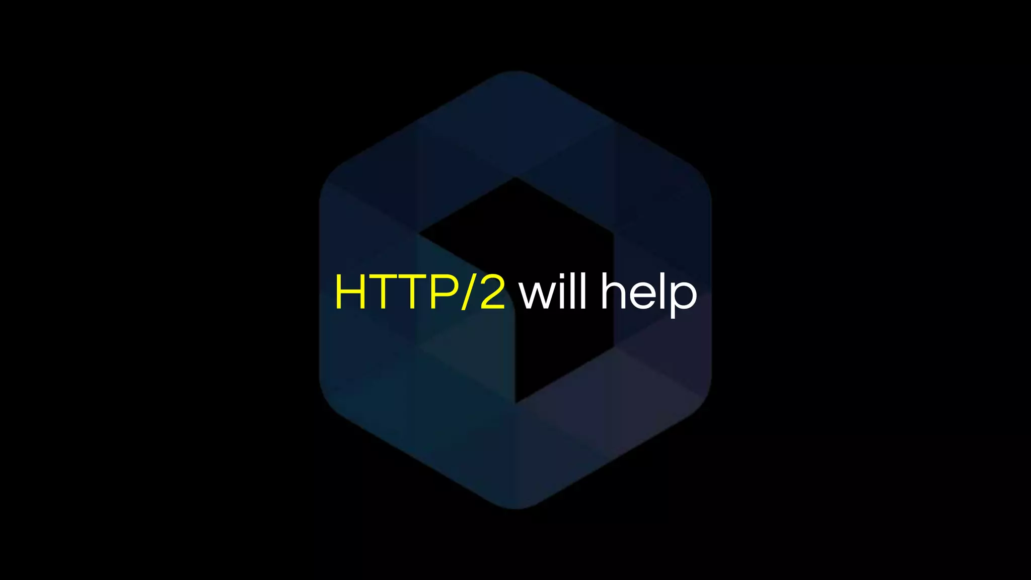 HTTP/2 will help
 