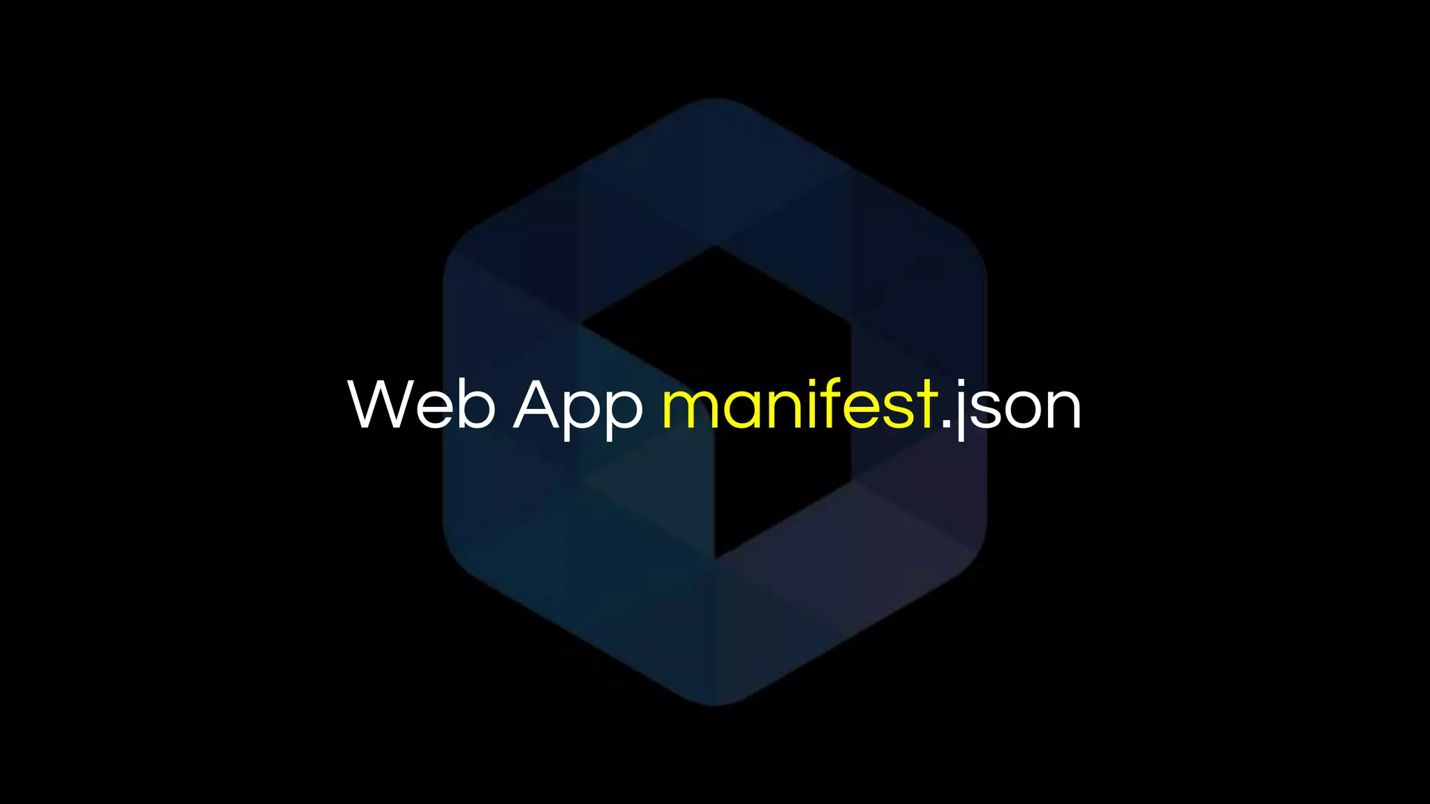 Web App manifest.json
 