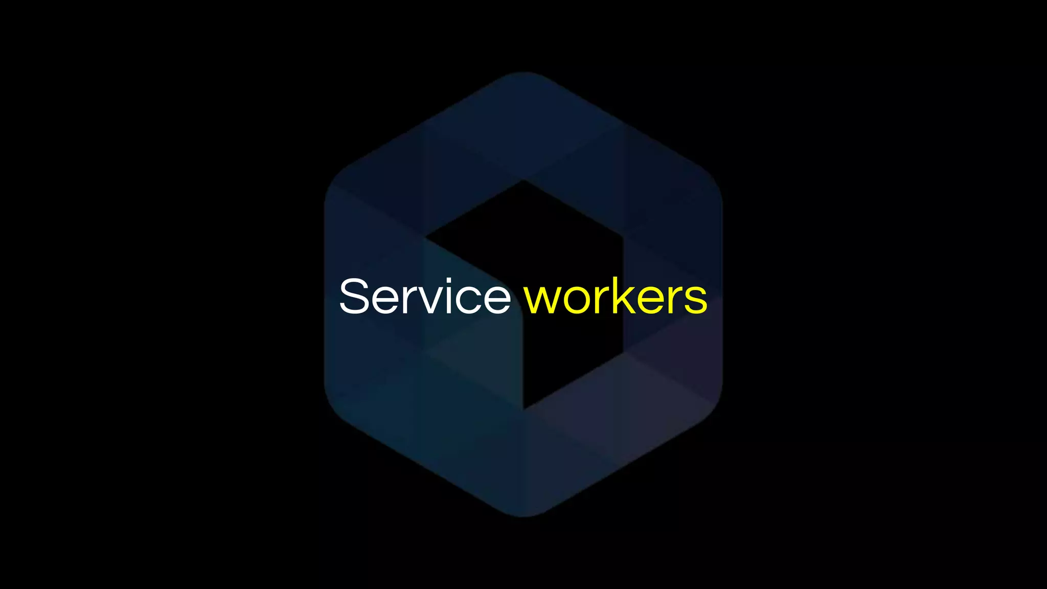 Service workers
 