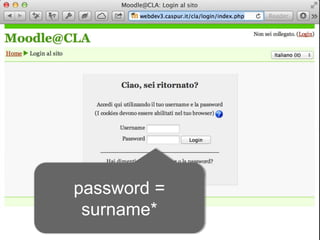 password =
 surname*
 