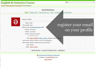 register your email
    on your profile
 