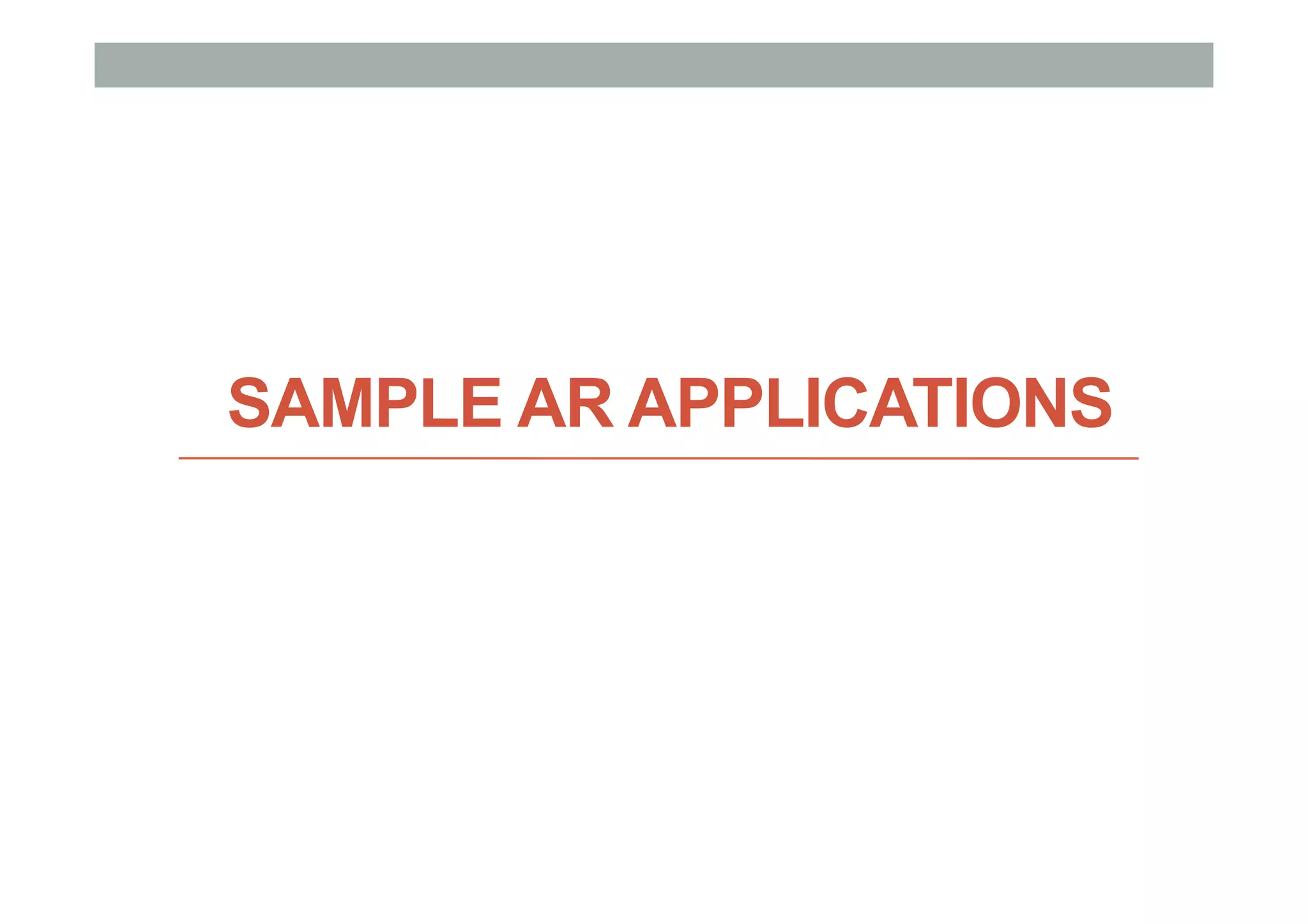 SAMPLE AR APPLICATIONS
 