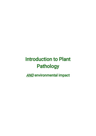 Introduction to Plant
Pathology
AND environmental impact
 