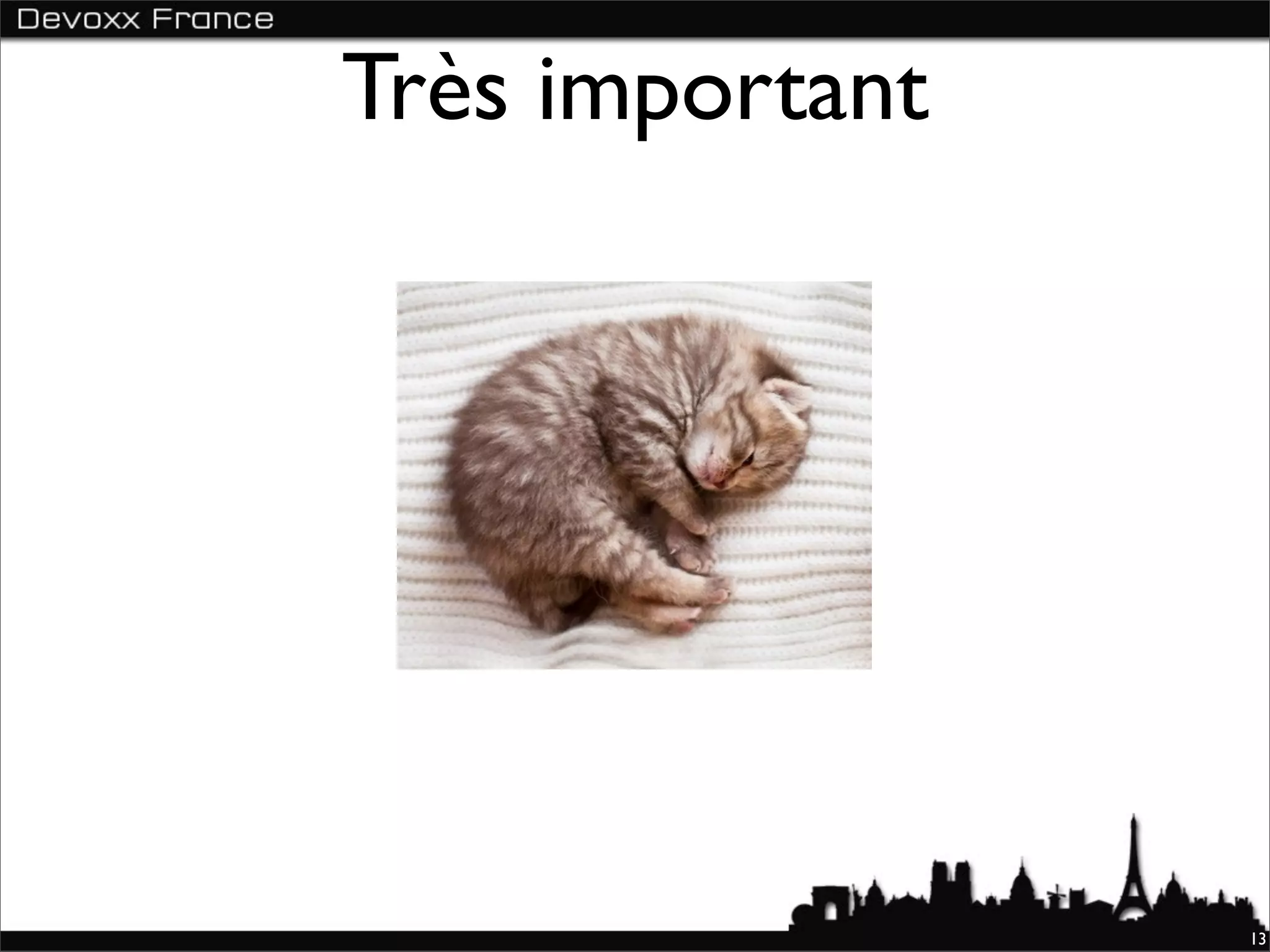 Très important




                 13
 