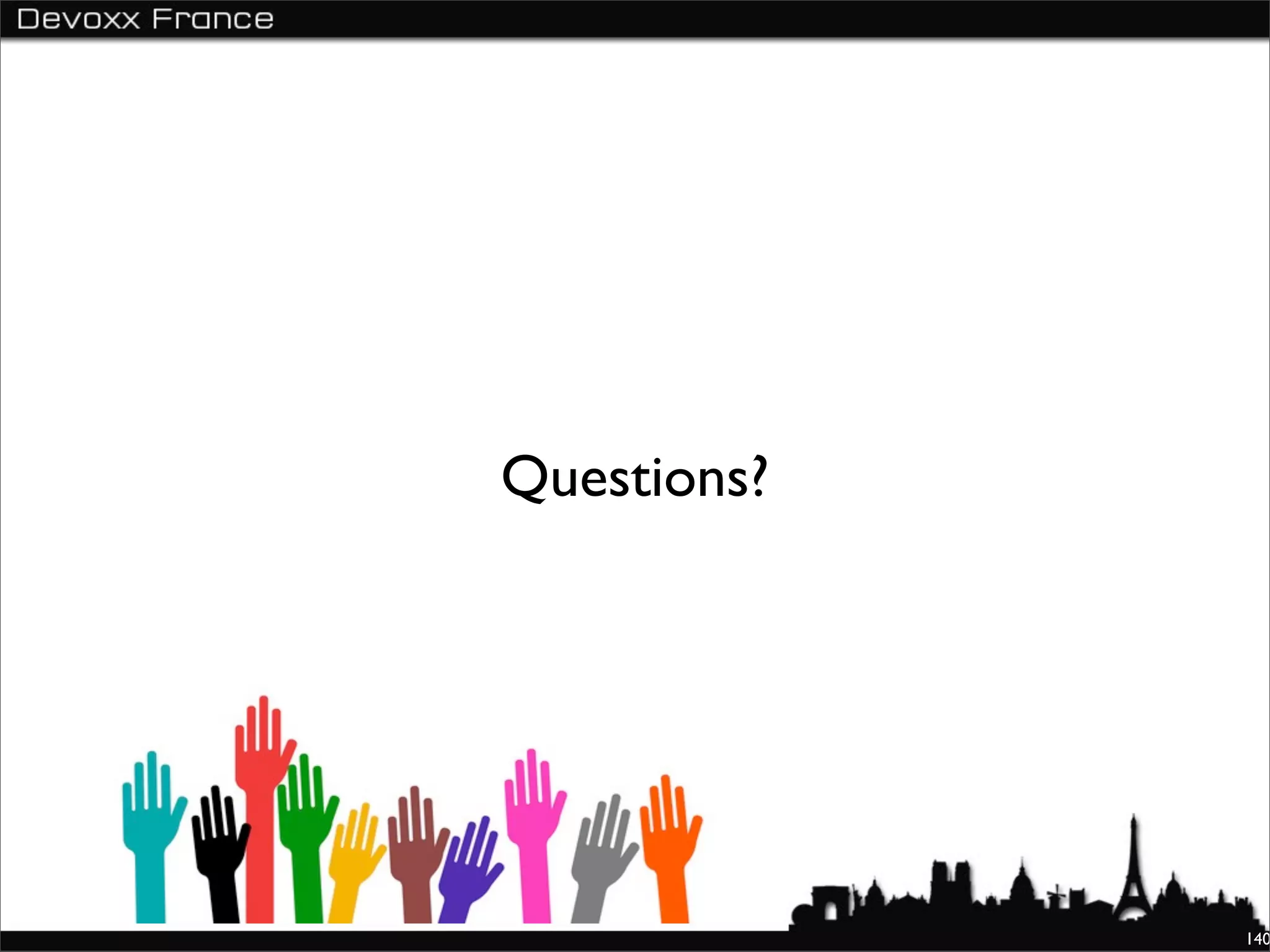 Questions?




             140
 