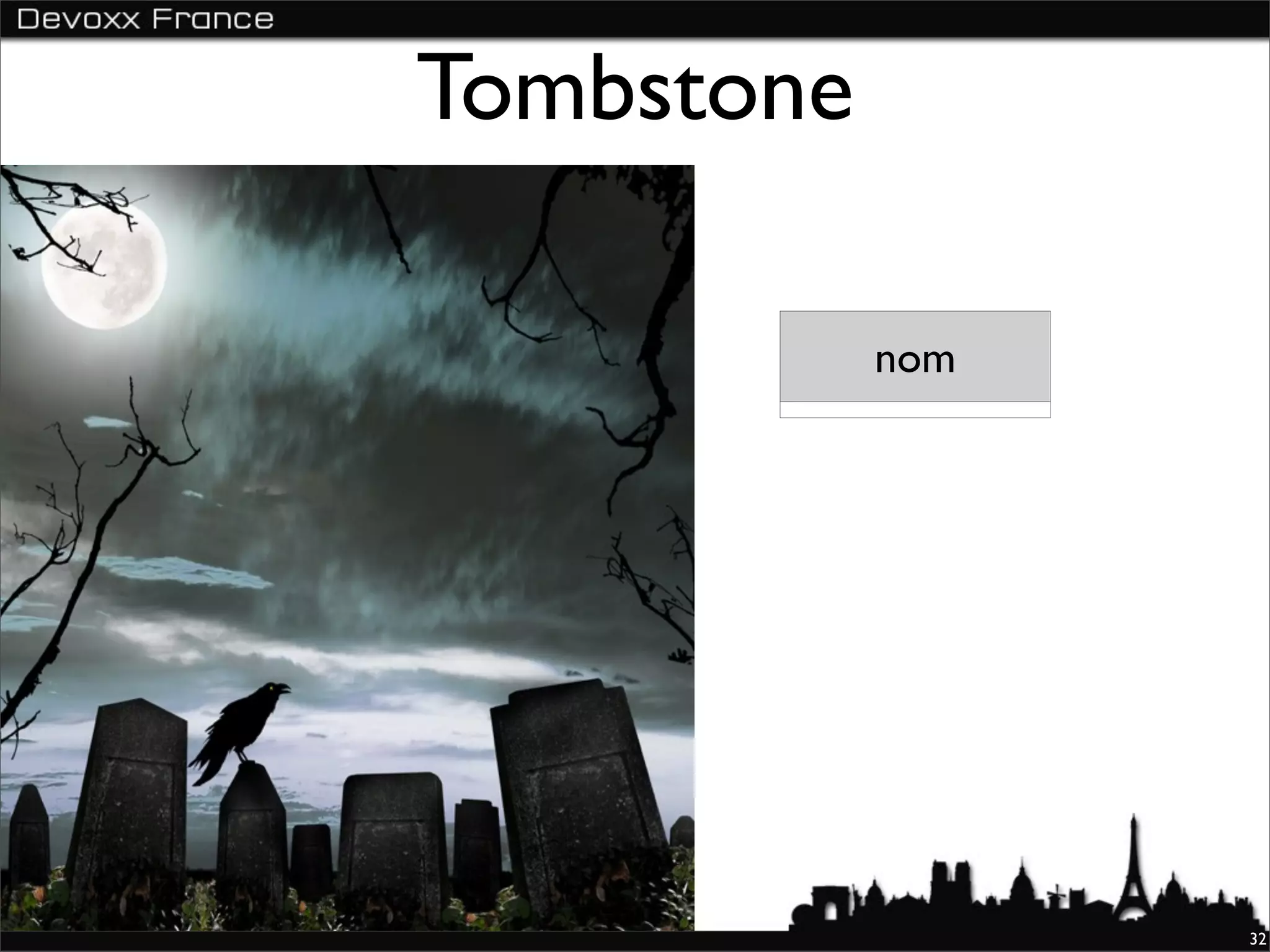 Tombstone

            nom




                  32
 