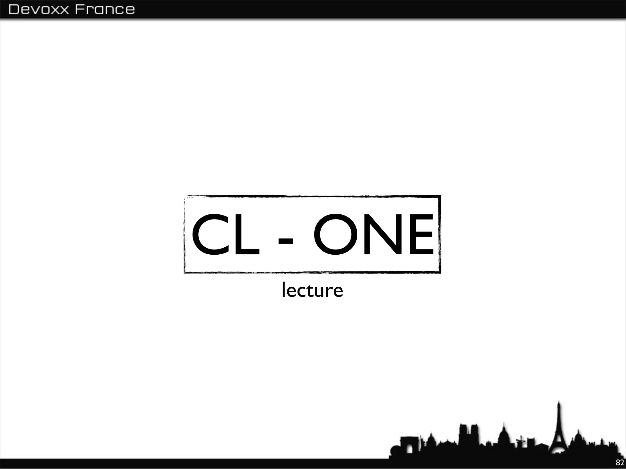 CL - ONE
  lecture




            82
 