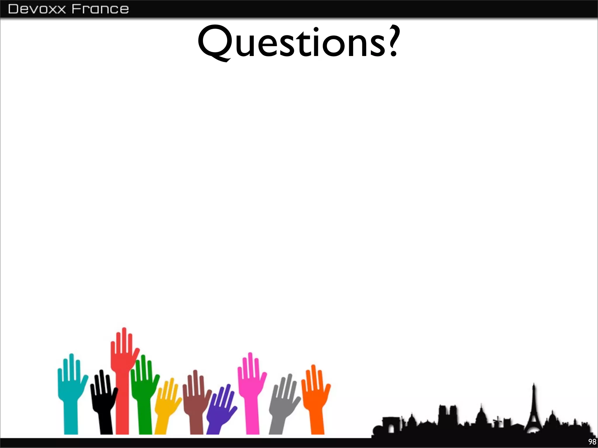 Questions?




             98
 