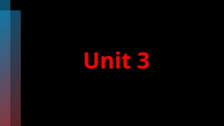 Unit 3
 