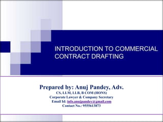 Prepared by: Anuj Pandey, Adv.
CS, LLM, LLB, B COM (HONS)
Corporate Lawyer & Company Secretary
Email Id: info.anujpandey@gmail.com
Contact No.: 9555613873
 