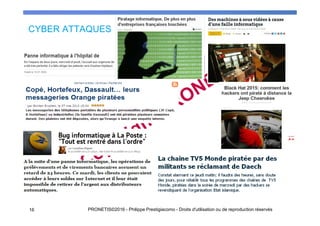 16 PRONETIS©2016 - Philippe Prestigiacomo - Droits d'utilisation ou de reproduction réservés
CYBER ATTAQUES
 