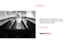 Sahid Sudirman Center Lt. 23
Jalan Jendral Sudirman Kav. 86
Jakarta Pusat, 10220
THANKS!
 