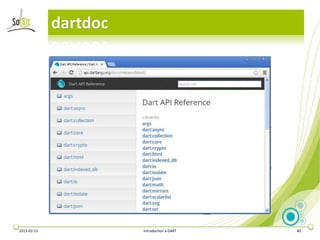 dartdoc




2013-02-13             Introduction à DART   40
 