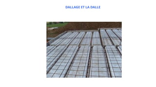 DALLAGE ET LA DALLE
 