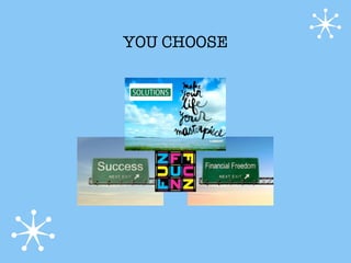 YOU CHOOSE
 